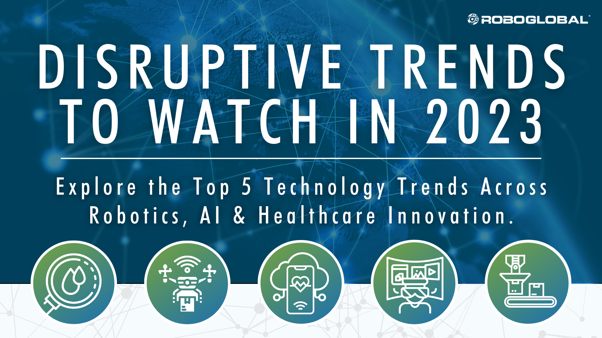 Transformative Technologies are Here Today: Top Trends Across Robotics, AI & Health Tech for 2023